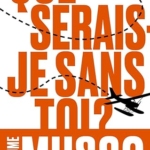 Que serais-je sans toi ?
