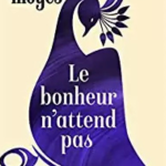 Le bonheur n'attend pas