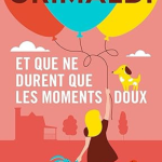 Et que ne durent que les moments doux