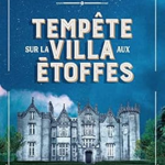 Tempête sur la villa aux étoffes