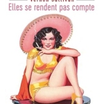 Elles se rendent pas compte