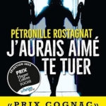 J'aurais aimé te tuer