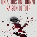 On a tous une bonne raison de tuer