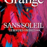 Sans soleil Tome 2 - Le roi des ombres