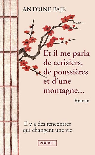 Et il me parla de cerisiers, de poussières et d'une montagne