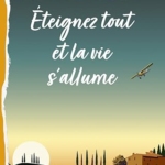 Eteignez tout et la vie s'allume