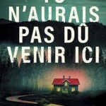 Tu n'aurais pas dû venir ici