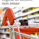 Regarde les lumières mon amour