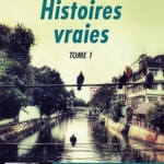 Histoires vraies Tome 1