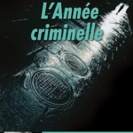 L'année criminelle Tome 1