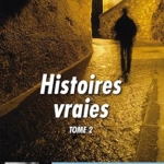 Histoires vraies Tome 2