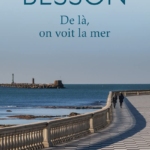 De là, on voit la mer