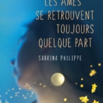 Tu verras, les âmes se retrouvent toujours quelque part