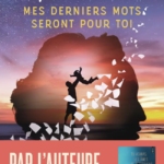 Mes derniers mots seront pour toi