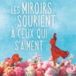 Les miroirs sourient à ceux qui s'aiment