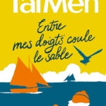 Entre mes doigts coule le sable