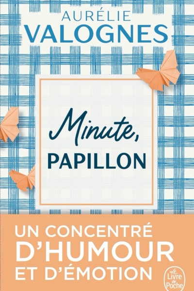 Minute, papillon !